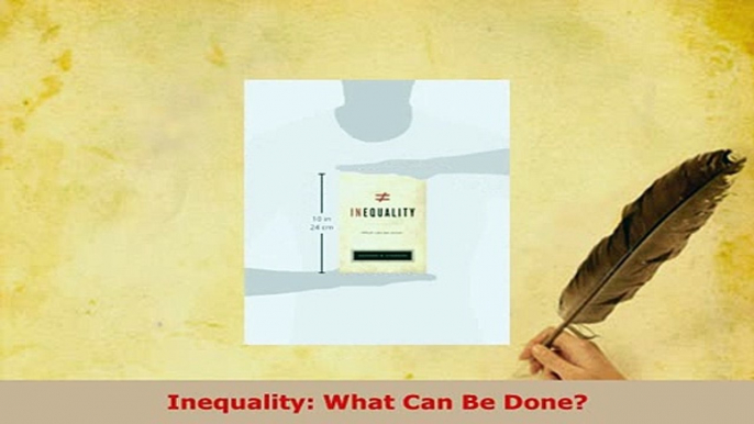 Download  Inequality What Can Be Done Free Books