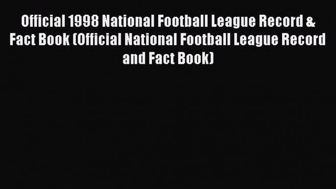 [PDF] Official 1998 National Football League Record & Fact Book (Official National Football