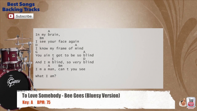 To Love Somebody - Bee Gees (Bluesy Version) Drums Backing Track with scale, chords and lyrics