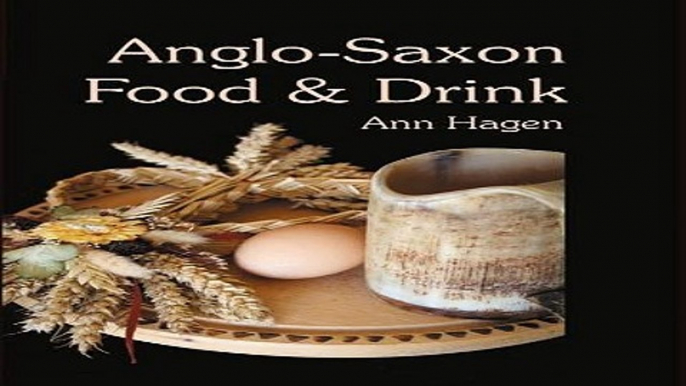 Download Anglo Saxon Food and Drink  Production  Processing  Distribution and Consumption