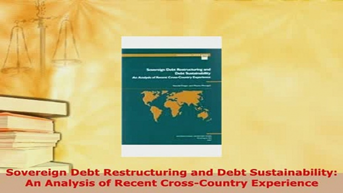 PDF  Sovereign Debt Restructuring and Debt Sustainability An Analysis of Recent CrossCountry Download Full Ebook