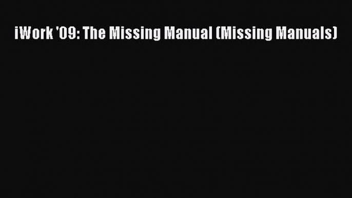 Read iWork '09: The Missing Manual (Missing Manuals) Ebook Free