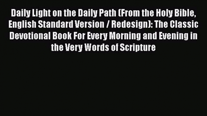 [PDF] Daily Light on the Daily Path (From the Holy Bible English Standard Version / Redesign):