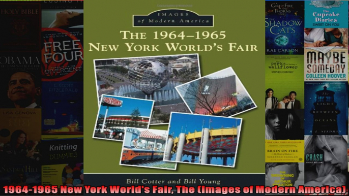 Read  19641965 New York Worlds Fair The Images of Modern America  Full EBook