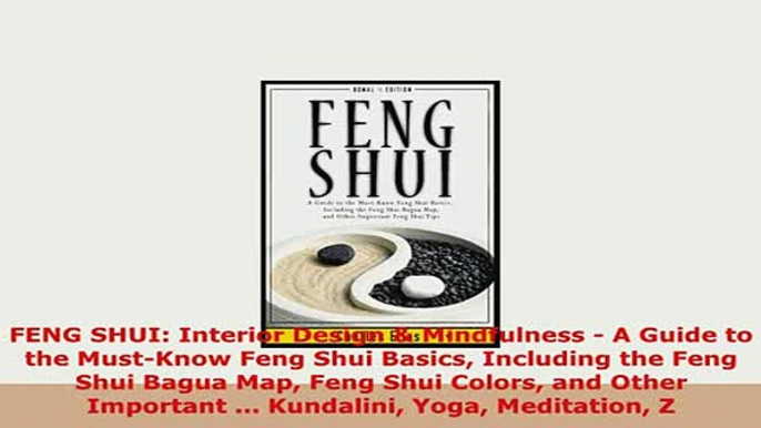 PDF  FENG SHUI Interior Design  Mindfulness  A Guide to the MustKnow Feng Shui Basics Read Online