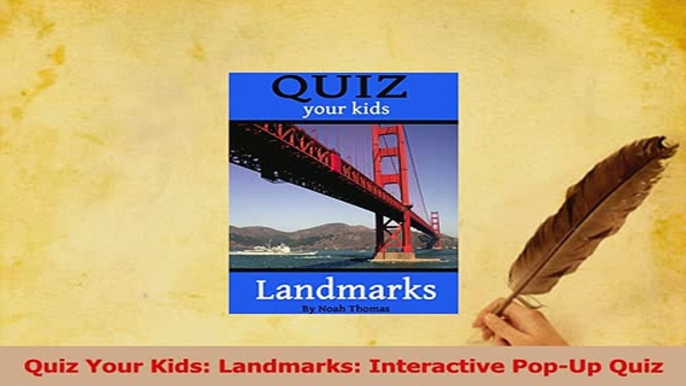 PDF  Quiz Your Kids Landmarks Interactive PopUp Quiz Download Full Ebook