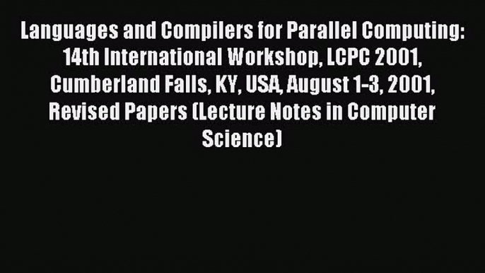 Read Languages and Compilers for Parallel Computing: 14th International Workshop LCPC 2001