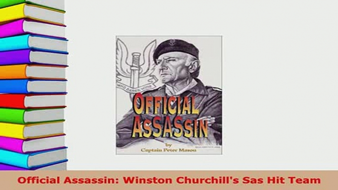 PDF  Official Assassin Winston Churchills Sas Hit Team PDF Book Free