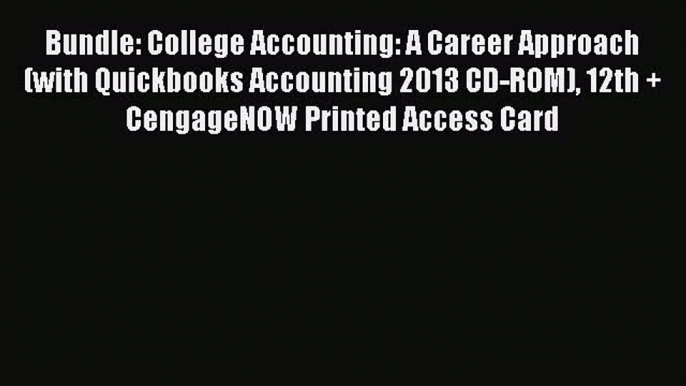 [Read book] Bundle: College Accounting: A Career Approach (with Quickbooks Accounting 2013