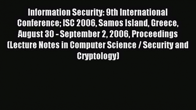 Read Information Security: 9th International Conference ISC 2006 Samos Island Greece August