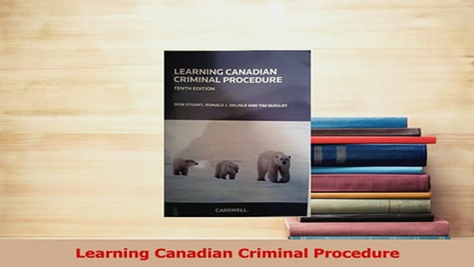 Download  Learning Canadian Criminal Procedure PDF Free