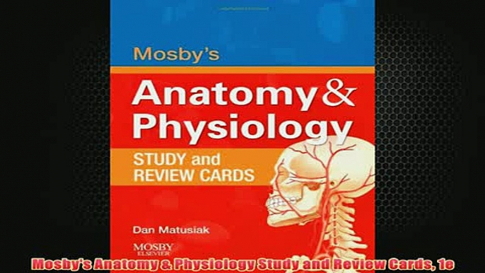 Free   Mosbys Anatomy  Physiology Study and Review Cards 1e Read Download