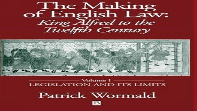 Read The Making of English Law  King Alfred to the Twelfth Century  Vol  1  Legislation and its