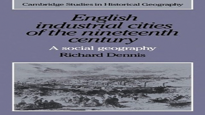 Read English Industrial Cities of the Nineteenth Century  A Social Geography  Cambridge Studies in