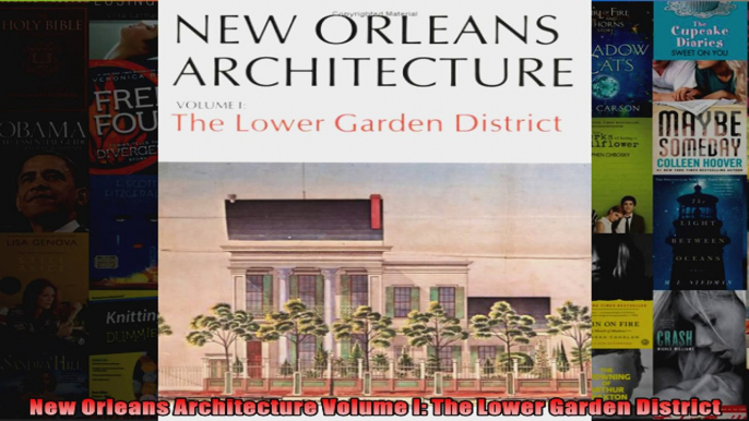 Read  New Orleans Architecture Volume I The Lower Garden District  Full EBook