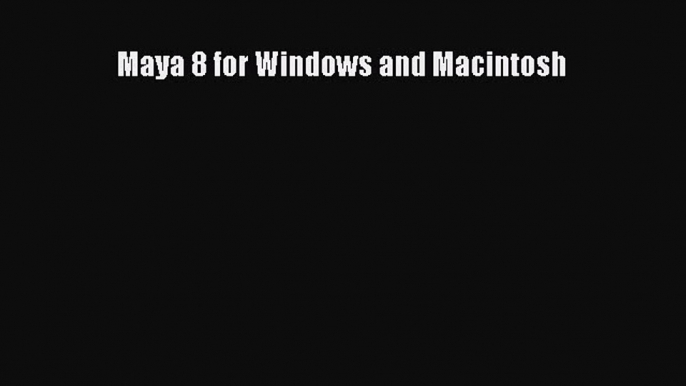 Download Maya 8 for Windows and Macintosh PDF Free