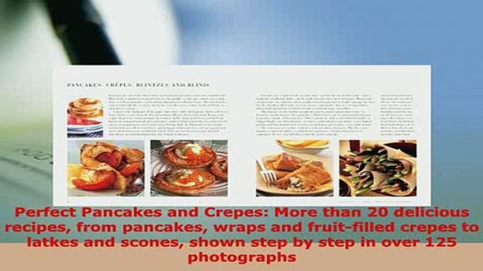 Download  Perfect Pancakes and Crepes More than 20 delicious recipes from pancakes wraps and Read Full Ebook