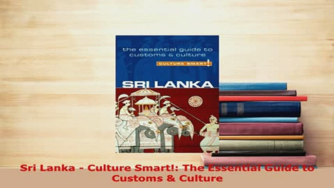 PDF  Sri Lanka  Culture Smart The Essential Guide to Customs  Culture Read Full Ebook