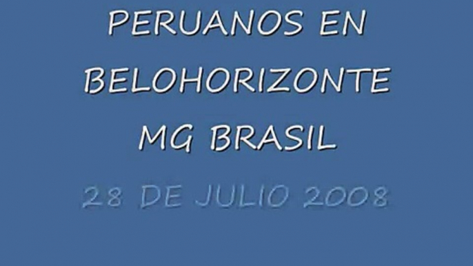 Peruanos en Belohorizonte Brasil 28 de julio 2008