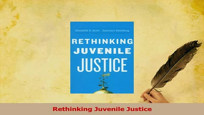 Read  Rethinking Juvenile Justice Ebook Free