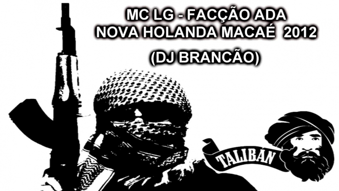 MC LG - FACÇÃO ADA NOVA HOLANDA MACAÉ  2012
