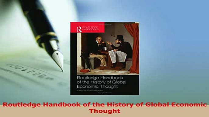 PDF  Routledge Handbook of the History of Global Economic Thought Download Online