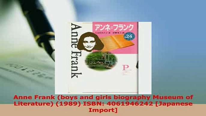 Download  Anne Frank boys and girls biography Museum of Literature 1989 ISBN 4061946242 PDF Full Ebook