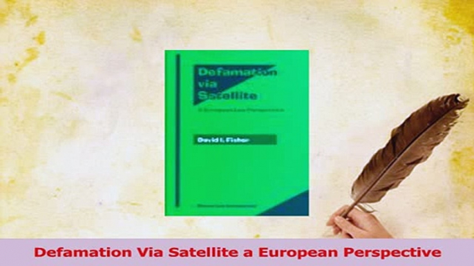 PDF  Defamation Via Satellite a European Perspective Read Online