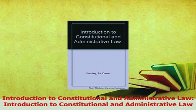 Read  Introduction to Constitutional and Administrative Law Introduction to Constitutional and Ebook Free