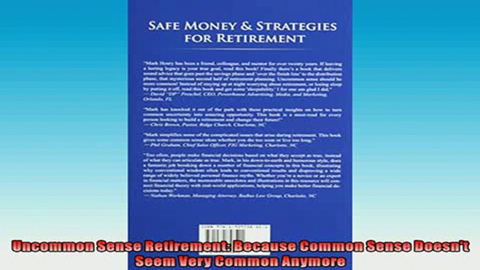 FREE DOWNLOAD  Uncommon Sense Retirement Because Common Sense Doesnt Seem Very Common Anymore  BOOK ONLINE