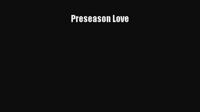 PDF Preseason Love  Read Online