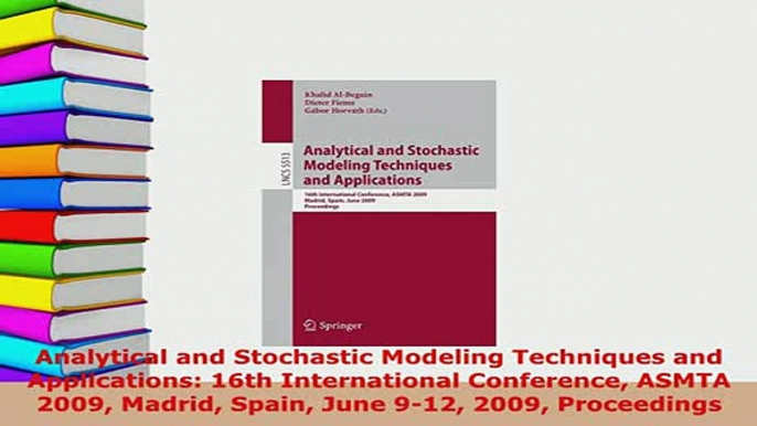 Download  Analytical and Stochastic Modeling Techniques and Applications 16th International  Read Online