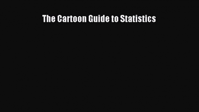 [Read Book] The Cartoon Guide to Statistics  EBook