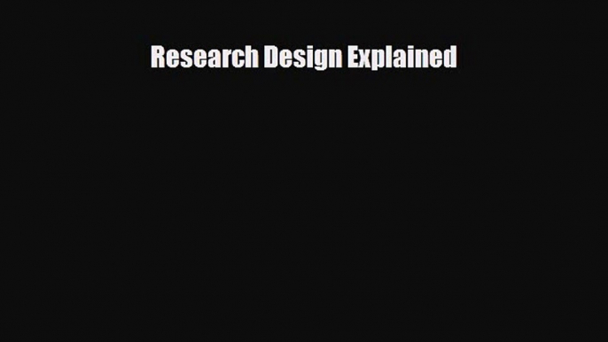 Read ‪Research Design Explained‬ Ebook Free