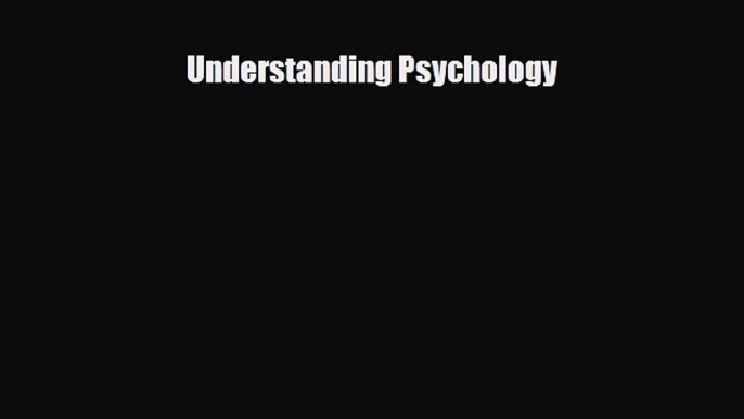 Read ‪Understanding Psychology‬ Ebook Free