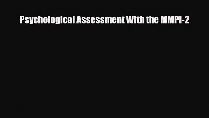 Read ‪Psychological Assessment With the MMPI-2‬ Ebook Free