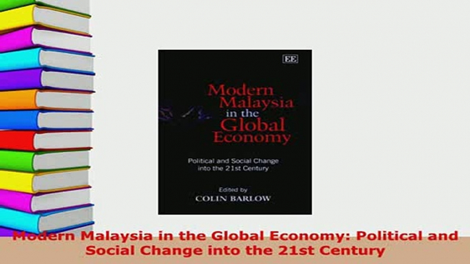 PDF  Modern Malaysia in the Global Economy Political and Social Change into the 21st Century Read Full Ebook