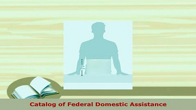 PDF  Catalog of Federal Domestic Assistance Download Full Ebook