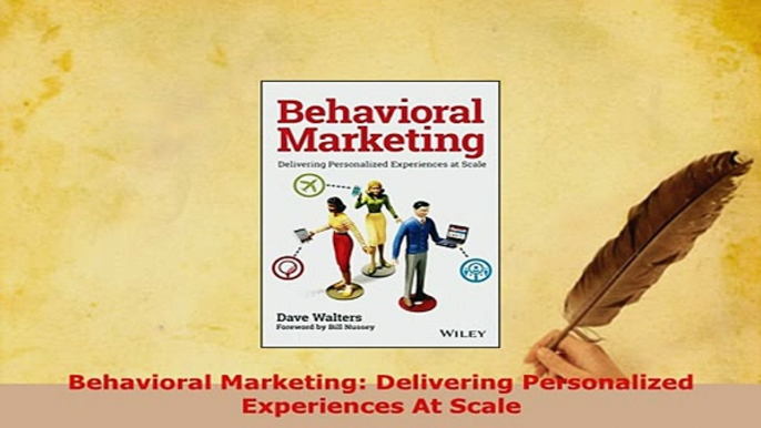 PDF  Behavioral Marketing Delivering Personalized Experiences At Scale Read Full Ebook