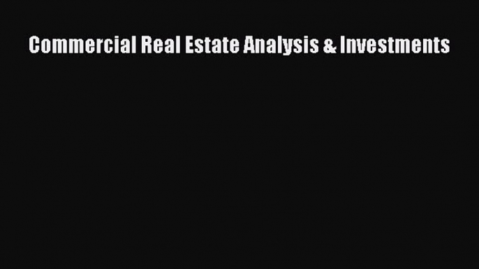 Download Commercial Real Estate Analysis & Investments PDF Online