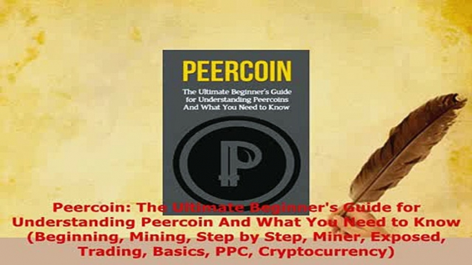 PDF  Peercoin The Ultimate Beginners Guide for Understanding Peercoin And What You Need to Read Online