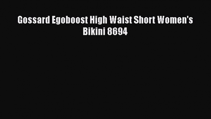 Download Gossard Egoboost High Waist Short Women's Bikini 8694  Read Online