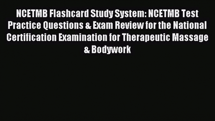 Read NCETMB Flashcard Study System: NCETMB Test Practice Questions & Exam Review for the National