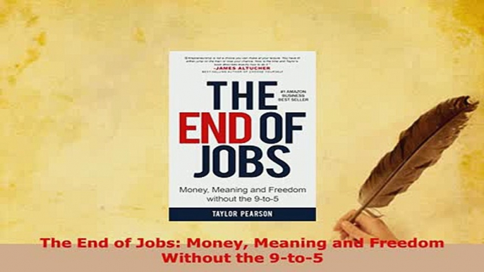 PDF  The End of Jobs Money Meaning and Freedom Without the 9to5 Read Full Ebook