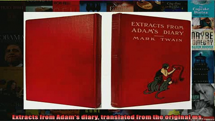 FREE DOWNLOAD  Extracts from Adams diary translated from the original ms READ ONLINE