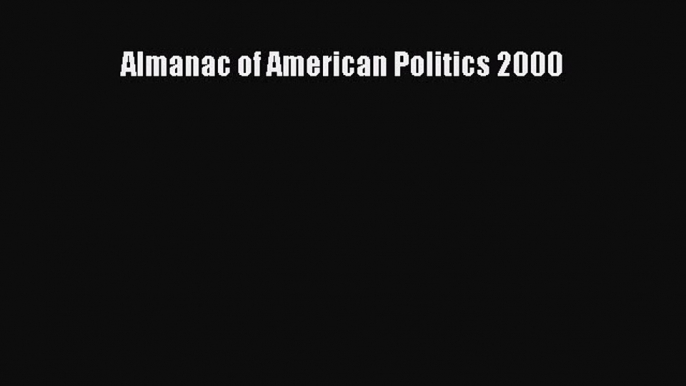 Download Almanac of American Politics 2000 Free Books