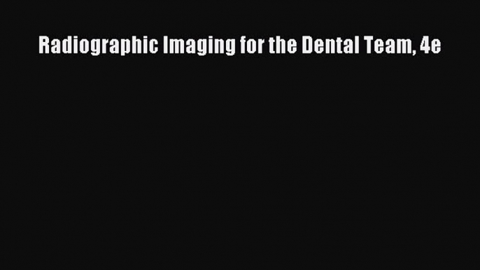 PDF Radiographic Imaging for the Dental Team 4e  EBook