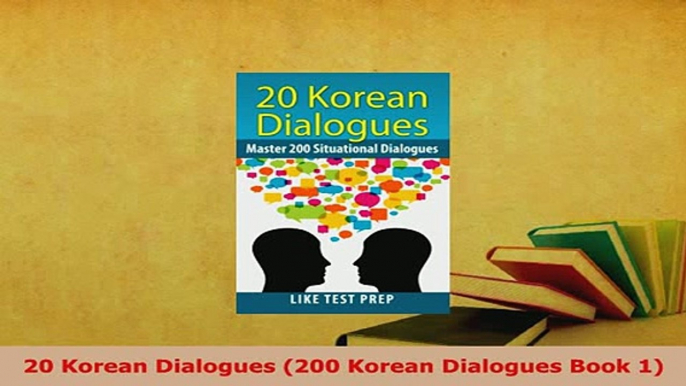 PDF  20 Korean Dialogues 200 Korean Dialogues Book 1 Read Full Ebook