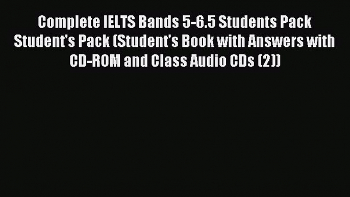 Download Complete IELTS Bands 5-6.5 Students Pack Student's Pack (Student's Book with Answers