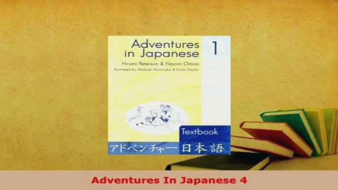 PDF  Adventures In Japanese 4 Read Full Ebook